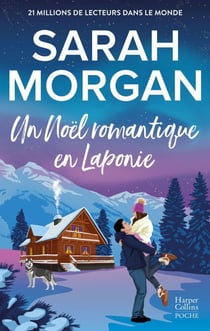 Un Noël romantique en Laponie - La nouvelle romance de Noël de Sarah Morgan