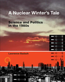 A Nuclear Winter's Tale - Science and Politics in the 1980s