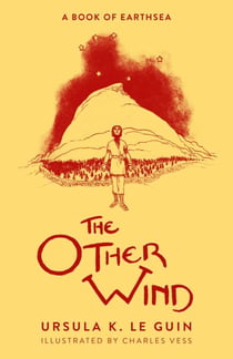 The Other Wind - The Sixth Book of Earthsea