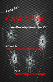 Really Bad Gangsters You Probably Never Heard Of