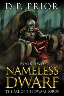 The Axe of the Dwarf Lords - The Nameless Dwarf original novellas, #2