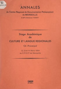 Stage académique de culture et langue régionales : Oc-provençal - 12, 13 et 14 mars 1984 au C.R.D.P. de Marseille