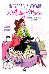 L'improbable voyage d'Audrey Mercier - Respire par le nez, beauté !