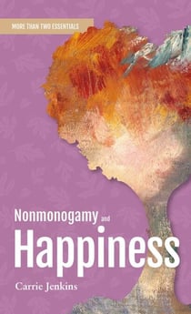Nonmonogamy and Happiness - A More Than Two Essentials Guide