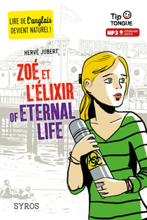 Zoé et l'Élixir of Eternal Life - collection Tip Tongue - A2 intermédiaire - dès 12 ans