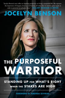 The Purposeful Warrior - Standing Up for What's Right When the Stakes Are High