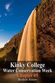 Kinky College: Water Conservation Week - Chapter 05 - Kinky College, #101