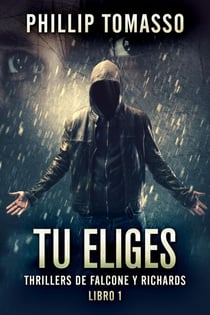 Tu Eliges - Thrillers de Falcone y Richards, #1