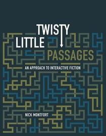 Twisty Little Passages - An Approach to Interactive Fiction