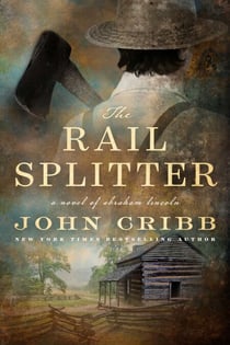 The Rail Splitter - A Novel