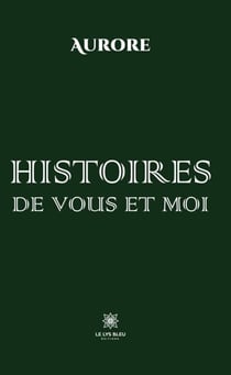 Histoires de vous et moi - Recueil