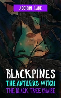 Blackpines: The Antlers Witch: The Black Tree Chaise - Blackpines, #3