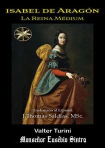 Isabel de Aragón: La Reina Médium