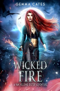 Wicked Fire - Van Helsing Sisters Adventures, #5