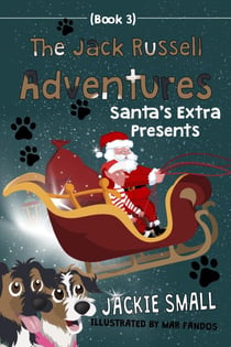 Santa’s Extra Presents - The Jack Russell Adventures, #3