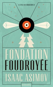 Le cycle de Fondation (Tome 4) - Fondation foudroyée