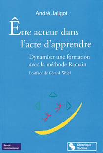 Être acteur dans l'acte d'apprendre - Dynamiser une formation avec la méthode Ramain