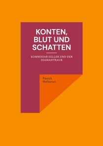 Konten, Blut und Schatten - Kommissar Keller und der Diamantraub