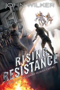 Rising Resistance - The Grand Human Empire, #5