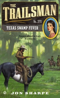 The Trailsman #375 - Texas Swamp Fever