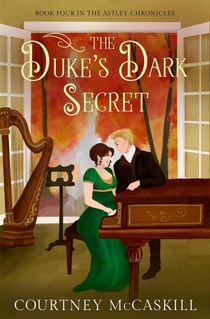 The Duke's Dark Secret - The Astley Chronicles, #4