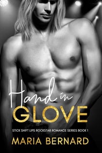 Hand In Glove - Stick Shift Lips Rockstar Romance, #1