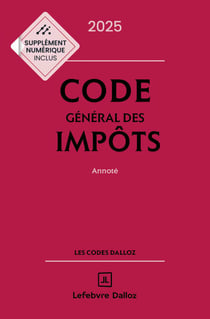 Code général des impôts 2025 34ed - Annoté