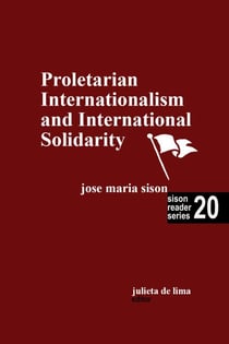 Proletarian Internationalism and International Solidarity - Sison Reader Series, #20
