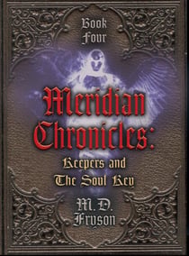 Meridian Chronicles: Keepers & The Soul Key (#4) - Meridian Chronicles, #4