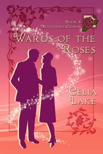 Wards of the Roses - Mysterious Charm, #4