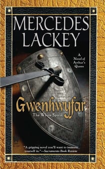 Gwenhwyfar - The White Spirit (A Novel of King Arthur)