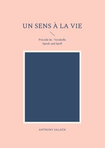 Un sens à la vie - Précédé de : Verabelle Speak and Spell