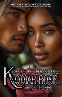 Kodiak Rose - The Forgotten Heiress