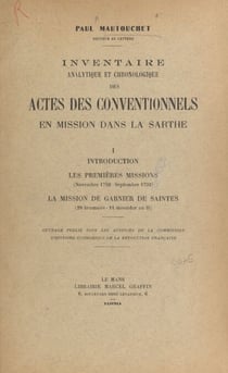 Inventaire analytique et chronologique des actes des conventionnels en mission dans la Sarthe (1) - Introduction. Les premières missions (novembre 1792-septembre 1793). La mission de Garnier de Saintes (28 brumaire-11 messidor an II)