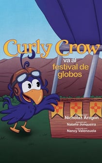 Curly Crow va al festival de globos - Curly Crow Spanish Series, #5