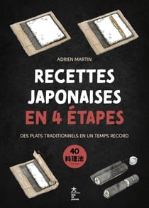 Recettes japonaises en 4 étapes - Des plats traditionnels en un temps record