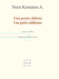 Une poète chilienne / Una poeta chilena