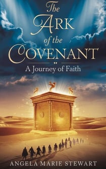 The Ark of the Covenant - Christian biblical fiction, #3