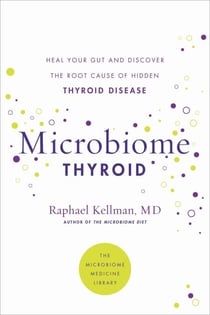 Microbiome Thyroid - Restore Your Gut and Heal Your Hidden Thyroid Disease