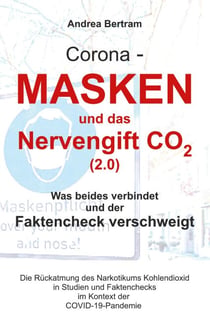 Corona - Masken und das Nervengift CO2 (2.0) - Was beides verbindet und der Faktencheck verschweigt