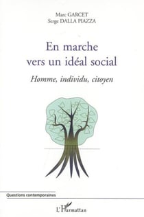 En marche vers un idéal social - Homme, individu, citoyen