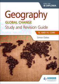 Geography for the IB Diploma Study and Revision Guide SL and HL Core - SL and HL Core