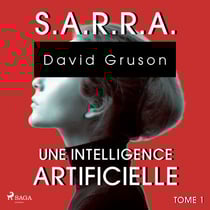 S.A.R.R.A. - Tome 1 : Une Intelligence artificielle