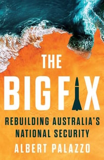 The Big Fix - Rebuilding Australia's National Security
