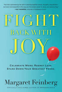 Fight Back With Joy - Celebrate More. Regret Less. Stare Down Your Greatest Fears
