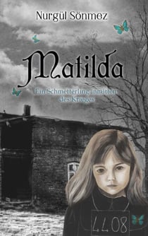 Matilda - Ein Schmetterling inmitten des Krieges