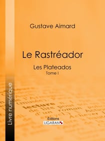 Le Rastréador - Tome I - Les Plateados