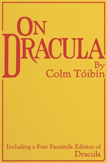 On Dracula - Including a free facsimile edition of Dracula