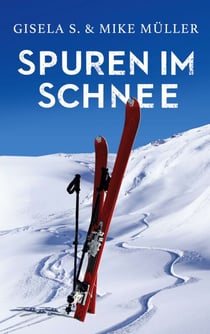 Spuren im Schnee - Faszinierende Skigeschichten aus sechs Jahrzehnten