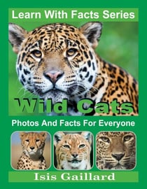 Wild Cats Photos and Facts for Everyone - Learn With Facts Series, #127